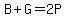 B%2BG=2P