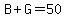 B%2BG=50