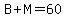 B%2BM=60