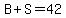 B%2BS=42