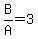 B%2FA=3
