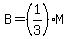 B=%281%2F3%29M