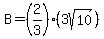 B=%282%2F3%29%283sqrt%2810%29%29+