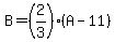 B=%282%2F3%29%28A-11%29
