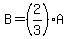 B=%282%2F3%29A