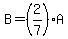 B=%282%2F7%29A