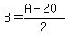 B=%28A-20%29%2F2