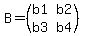 B=%28matrix%282%2C2%2Cb1%2Cb2%2Cb3%2Cb4%29%29