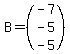 B=%28matrix%283%2C1%2C-7%2C-5%2C-5%29%29