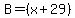 B=%28x%2B29%29