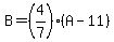 B=+%284%2F7%29%28A-11%29
