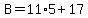 B=+11%2A5%2B17