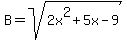B=+sqrt%282x%5E2%2B5x-9%29+