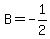B=-1%2F2
