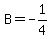 B=-1%2F4