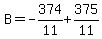 B=-374%2F11%2B375%2F11
