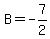 B=-7%2F2