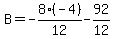 B=-8%2A%28-4%29%2F12-92%2F12