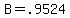 B=.9524