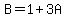 B=1%2B3A