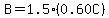 \"B=1.5%280.60C%29\"