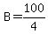 B=100%2F4