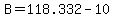 B=118.332-10