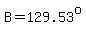 B=129.53%5Eo