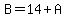 B=14%2BA