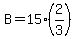 B=15%282%2F3%29