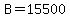 B=15500