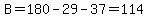 B=180-29-37=114