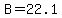 B=22.1