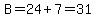B=24%2B7=31