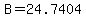 B=24.7404