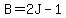 B=2J-1
