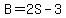B=2S-3