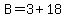 B=3%2B18
