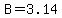 B=3.14