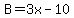 B=3x-10