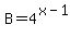 B=4%5E%28x-1%29