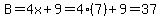 B=4x%2B9=4%287%29%2B9=37