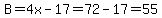 B=4x-17=72-17=55