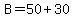 B=50%2B30