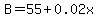 B=55%2B0.02x