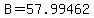 B=57.99462