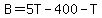 B=5T-400-T