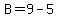 B=9-5