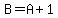 B=A%2B1