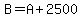 B=A%2B2500